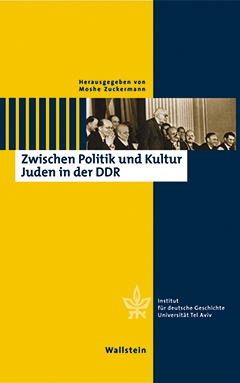 Zwischen Politik und Kultur - Juden in der DDR Cover Zwischen Politik und Kultur - Juden in der DDR