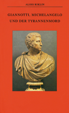 Giannotti, Michelangelo und der Tyrannenmord Cover Giannotti, Michelangelo und der Tyrannenmord