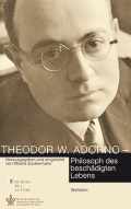 Theodor W. Adorno - Philosoph des beschädigten Lebens