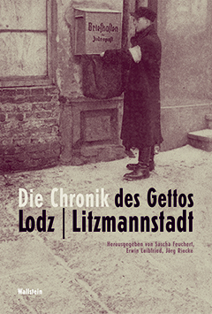 Die Chronik des Gettos Lodz / Litzmannstadt